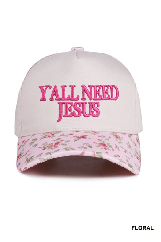 Floral Y’all Need Jesus Cap