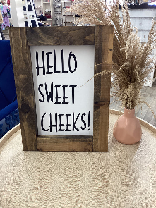 Hello Sweet Cheeks Wood Sign