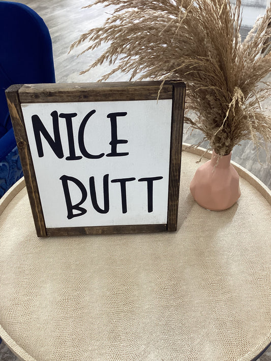 Nice Butt Wood Sign