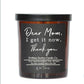 Dear Mom I Get It Now Soy Wax Candle - Wild Flowers