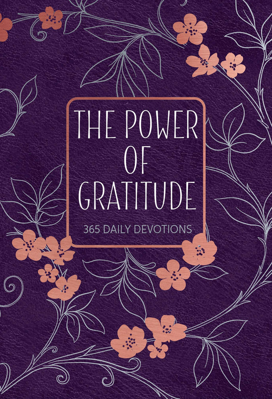 The Power of Gratitude (365 Daily Devotional)